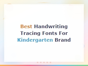 Best Handwriting Tracing Fonts for Kindergarten Brands