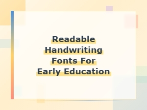 Kid Friendly Pairings: Readable Handwriting Fonts for Early Education