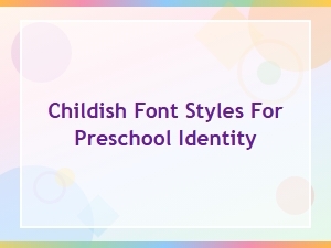 Playful Fonts for a Preschool's Childish Identity